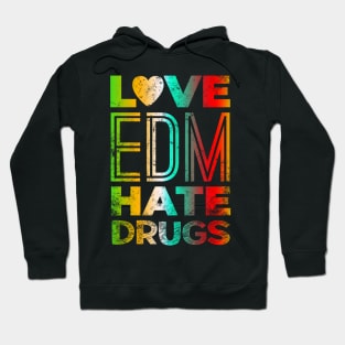 Love EDM Hate Drugs Techno Festival Hoodie